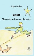 eBook: 2050 Mémoires d’un centenaire