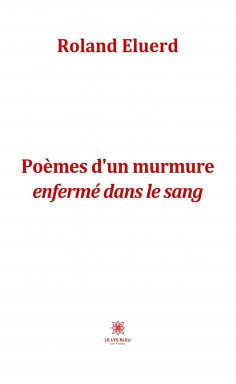 eBook: Poèmes d’un murmure enfermé dans le sang