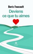 eBook: Deviens ce que tu aimes