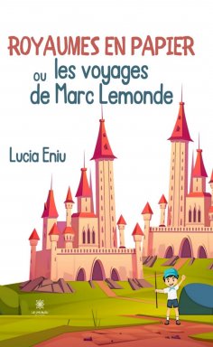 eBook: Royaumes en papier ou les voyages de Marc Lemonde