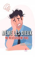eBook: Même les dieux ne réussissent pas