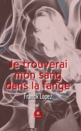 eBook: Je trouverai mon sang dans la fange