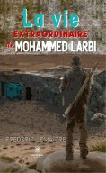 ebook: La vie extraordinaire de Mohammed Larbi