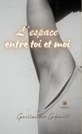 eBook: L’espace entre toi et moi