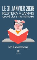ebook: Le 31 janvier 2030 restera à jamais gravé dans ma mémoire