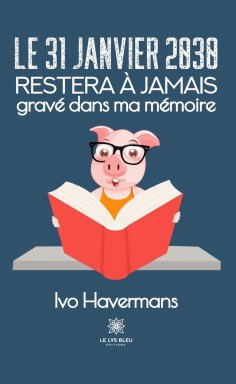 ebook: Le 31 janvier 2030 restera à jamais gravé dans ma mémoire