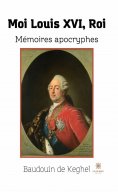 eBook: Moi Louis XVI, Roi