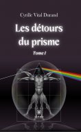 ebook: Les détours du prisme - Tome 1