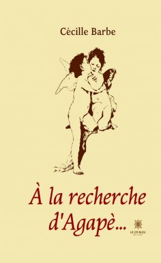 eBook: À la recherche d'Agapè...