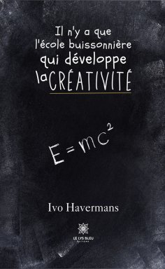 ebook: Il n’y a que l’école buissonnière qui développe la créativité