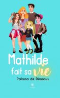 eBook: Mathilde fait sa vie
