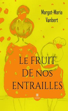eBook: Le fruit de nos entrailles