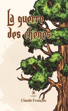 eBook: La guerre des chênes - Tome 2