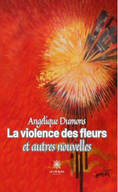 eBook: La violence des fleurs et autres nouvelles