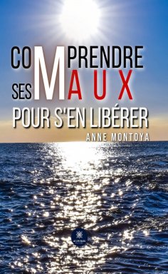 eBook: Comprendre ses maux pour s'en libérer