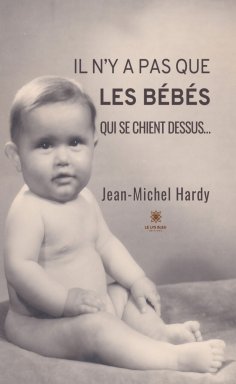 eBook: Il n’y a pas que les bébés qui se chient dessus…