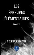 eBook: Les épreuves élémentaires - Tome 2