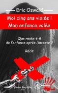 eBook: Moi cinq ans violée ! Mon enfance volée