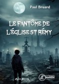 ebook: Le fantôme de l'église Saint Rémy