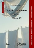 eBook: Interdit aux hommes, suivi de Classe 15