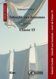 eBook: Interdit aux hommes, suivi de Classe 15