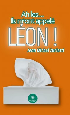 eBook: Ah les… Ils m’ont appelé Léon !