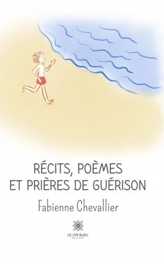 eBook: Récits, poèmes et prières de guérison