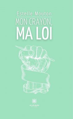 eBook: Mon crayon, Ma loi