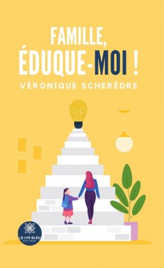 eBook: Famille, éduque-moi !