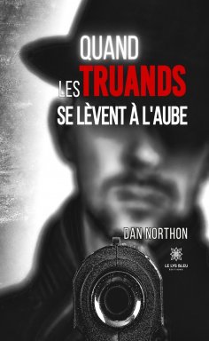 eBook: Quand les truands se lèvent à l’aube
