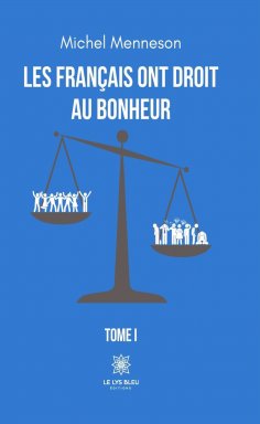 eBook: Les Français ont droit au bonheur - Tome 1