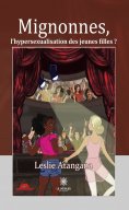 eBook: Mignonnes, l’hypersexualisation des jeunes filles ?