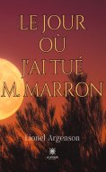 eBook: Le jour où j'ai tué M. Marron