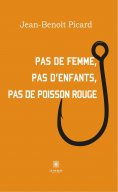 eBook: Pas de femme, pas d’enfants, pas de poisson rouge