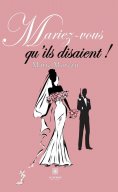 eBook: Mariez-vous qu’ils disaient !