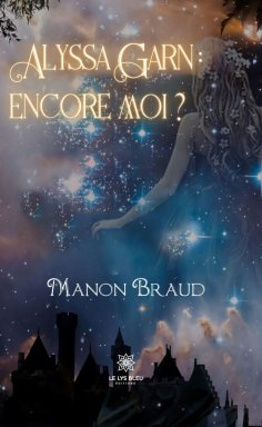 eBook: Alyssa Garn : encore moi ?