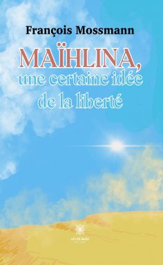 eBook: Maïhlina, une certaine idée de la liberté