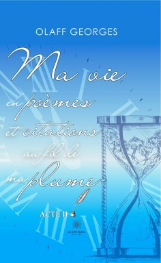 eBook: Ma vie en poèmes et citations au fil de ma plume – Acte II
