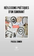 eBook: Réflexions poétiques d’un ignorant
