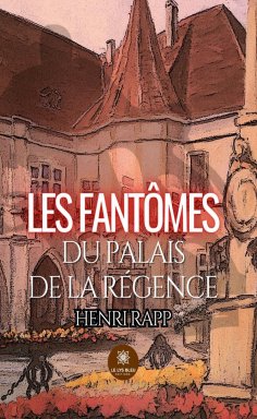 ebook: Les fantômes du palais de la Régence