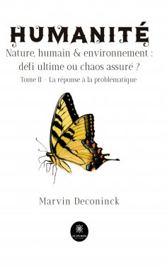 eBook: Humanité - Nature, humain & environnement : défi ultime ou chaos assuré ? - Tome 2