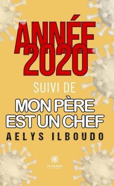 eBook: Année 2020 suivi de mon père est un chef