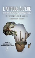 eBook: L’Afrique à l’ère de la quatrième révolution industrielle :opportunités ou menaces ?