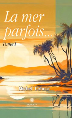 eBook: La mer parfois… – Tome 1