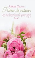 eBook: Poème de passion et de bonheur partagé - Tome 1