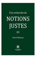 eBook: À la recherche de notions justes - Tome 3