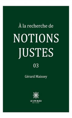 eBook: À la recherche de notions justes - Tome 3