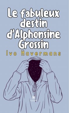 ebook: Le fabuleux destin d'Alphonsine Grossin