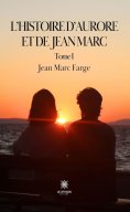 eBook: L’histoire d’Aurore et de Jean Marc - Tome 1