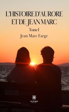 eBook: L’histoire d’Aurore et de Jean Marc - Tome 1